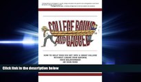GET PDF  College Bound and Gagged: How to Help Your Kid Get into a Great College Without Losing