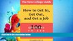different   The New College Guide: How To Get In, Get Out,   Get A Job