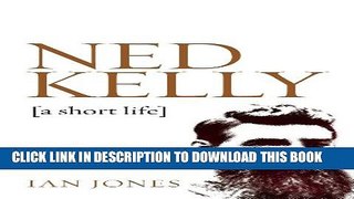 [PDF] Ned Kelly: A Short Life Full Online