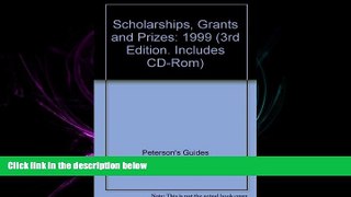 FULL ONLINE  Peterson s 1999 Scholarships, Grants   Prizes (3rd Edition. Includes CD-Rom)