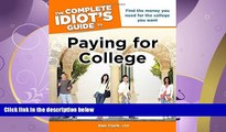 complete  The Complete Idiot s Guide to Paying for College (Complete Idiot s Guides (Lifestyle