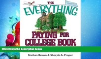 complete  The Everything Paying For College Book: Grants, Loans, Scholarships, And Financial Aid