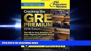 FULL ONLINE  Cracking the GRE Premium Edition with 6 Practice Tests, 2016 (Graduate School Test
