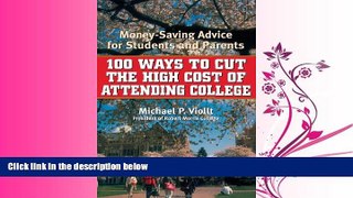 different   100 Ways to Cut the High Cost of Attending College: Money-Saving Advice for Students