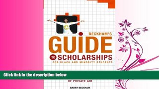 read here  Beckham s Guide to Scholarships: For Black and Minority Students