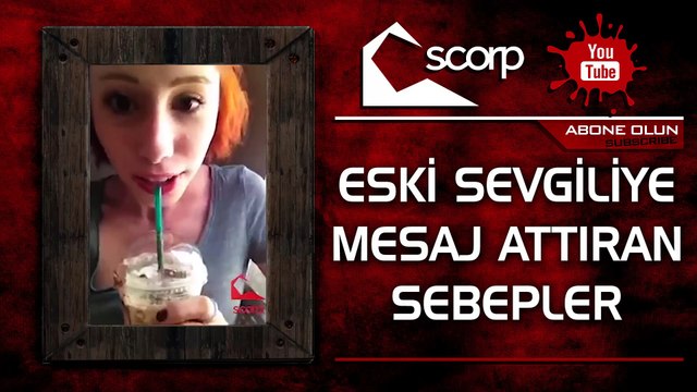 Eski Sevgiliye Mesaj Attıran Sebepler #scorpyoutube