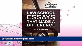 complete  Law School Essays That Made a Difference, 6th Edition (Graduate School Admissions Guides)