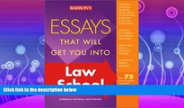 complete  Essays That Will Get You into Law School (Barron s Essays That Will Get You Into Law
