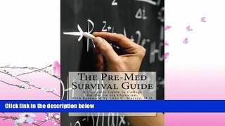 FULL ONLINE  The Pre-Med Survival Guide: A Complete Guide to College for the Future Physician