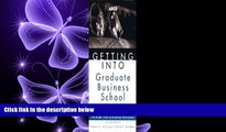 complete  Getting Into Business School 2E (Arco Getting Into Graduate Business School Today)