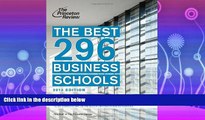 FAVORITE BOOK  The Best 296 Business Schools, 2013 Edition (Graduate School Admissions Guides)