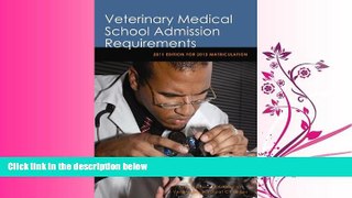 complete  Veterinary Medical School Admission Requirements: 2011 Edition for 2012 Matriculation