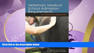 different   Veterinary Medical School Admission Requirements: 2010 Edition for 2011 Matriculation