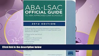 read here  ABA-LSAC Official Guide to ABA-Approved Law Schools: 2012 Edition