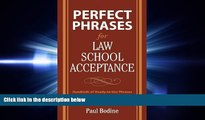 FULL ONLINE  Perfect Phrases for Law School Acceptance (Perfect Phrases Series)