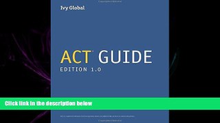 different   Ivy Global s ACT Guide, 1st Edition