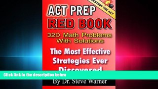 FULL ONLINE  ACT Prep Red Book - 320 Math Problems With Solutions: The Most Effective Strategies