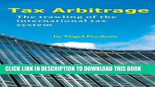 [PDF] Tax Arbitrage: The Trawling of the International Tax System Full Colection