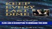 [PDF] Keep Every Last Dime: How to Avoid 201 Common Estate Planning Traps and Tax Disasters