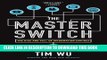 [PDF] The Master Switch: The Rise and Fall of Information Empires Full Colection