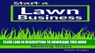 [PDF] Start a Lawn Business: Be Your Own Boss and Make a Great Living Mowing Grass Full Online