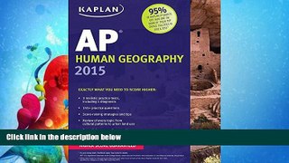 read here  Kaplan AP Human Geography 2015 (Kaplan Test Prep)