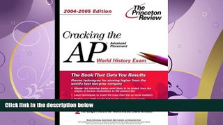 complete  Cracking the AP World History Exam, 2004-2005 (College Test Prep)