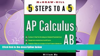 FULL ONLINE  5 Steps to a 5 on the Advanced Placement Examinations: Calculus (5 Steps to a 5 on