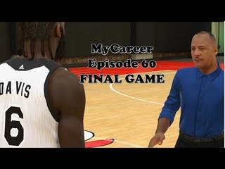 NBA 2K15: MyCareer Ep. 60: Last Game
