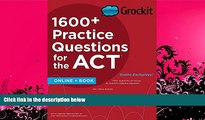 FULL ONLINE  Grockit 1600+ Practice Questions for the ACT: Book + Online (Grockit Test Prep)