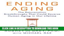 [PDF] Ending Aging: The Rejuvenation Breakthroughs That Could Reverse Human Aging in Our Lifetime