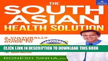 [PDF] The South Asian Health Solution: A Culturally Tailored Guide to Lose Fat, Increase Energy