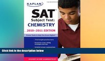 complete  Kaplan SAT Subject Test Chemistry 2010-2011 Edition (Kaplan SAT Subject Tests: Chemistry)