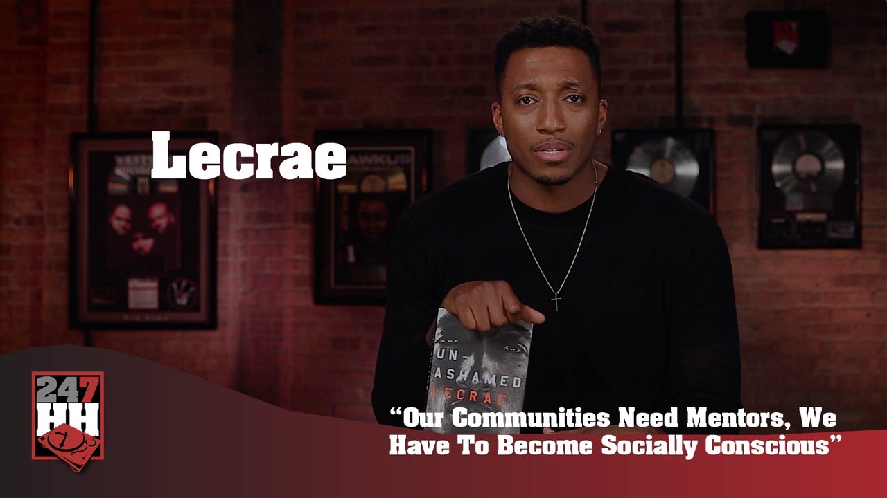 Lecrae - Our Communities Need Mentors, We Have To Become Socially Conscious (247HH Exclusive) (247HH Exclusive)