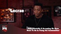 Lecrae - Police Brutality & Accepting We Have Work To Do In Fixing Our Communities (247HH Exclusive) (247HH Exclusive)