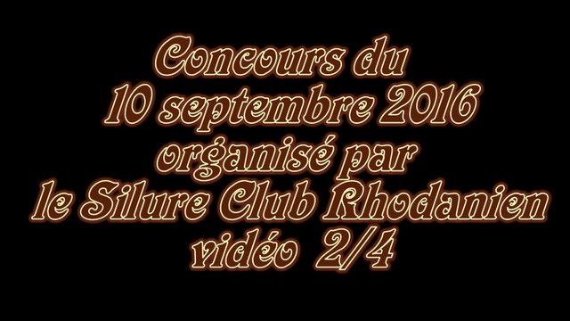 Silure Club Rhodanien : Vidéo 2/4 Concours du Silure Club Rhodanien