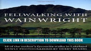 [PDF] Fellwalking With Wainwright: 18 of the Author s Favorite Walks in Lakeland Popular Online