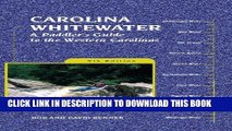 [New] Carolina Whitewater: A Paddler s Guide to the Western Carolinas (Canoe and Kayak Series)
