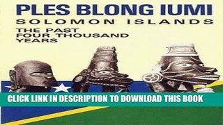 [PDF] Ples Blong Iumi: Solomon Islands, The Past Four Thousand Years Full Collection