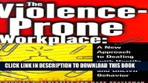 [PDF] The Violence-Prone Workplace: A New Approach to Dealing with Hostile, Threatening, and