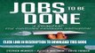 [PDF] Jobs to Be Done: A Roadmap for Customer-Centered Innovation Popular Collection