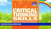 Big Deals  Critical Thinking Skills: Developing Effective Analysis and Argument (Palgrave Study