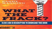 [PDF] What the Frack?: Everything You Need to Know About Coal Seam Gas Popular Colection