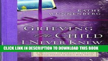 [PDF] Grieving the Child I Never Knew: A Devotional for Comfort in the Loss of Your Unborn or