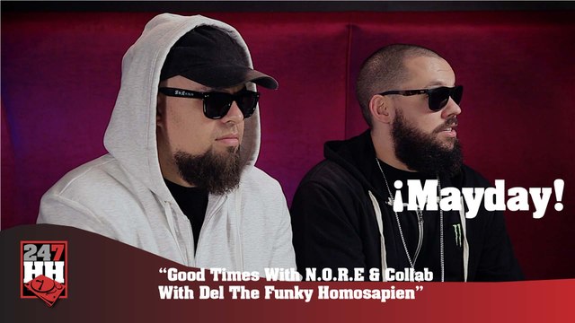 ¡Mayday! - Good Times With N.O.R.E & Collab With Del The Funky Homosapien (247HH Exclusive) (247HH Exclusive)