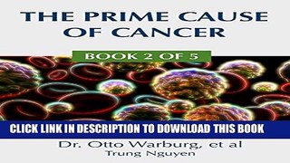 [PDF] The Prime Cause of Cancer (Understand Cancer Series Book 2) Full Online