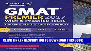 [PDF] GMAT Premier 2017 with 6 Practice Tests: Online + Book + Videos + Mobile Popular Online