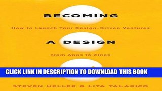 [PDF] Becoming a Design Entrepreneur: How to Launch Your Design-Driven Ventures from Apps to Zines