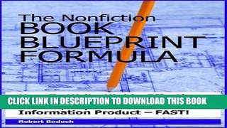 [PDF] The Nonfiction BOOK/INFO-PRODUCT BLUEPRINT Formula -- How To Write Highly-Effective and