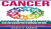 [PDF] Cancer: Coping With Cancer: How To Cope When A Loved One Has Cancer Without Any Grieving